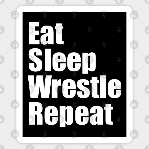 Eat Sleep Wrestle Repeat Sticker by EpicEndeavours